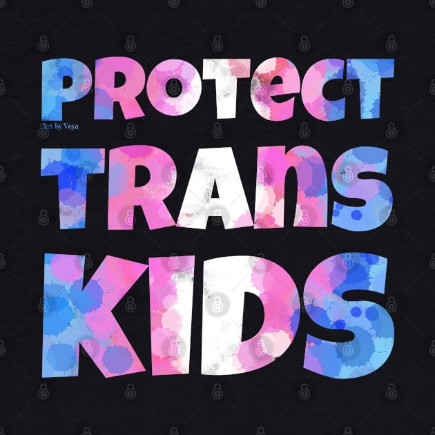 Protect Trans Kids by Art by Veya